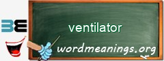 WordMeaning blackboard for ventilator